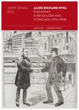 Alois Richard Nykl: Poznámky k revolučníakci v Chicagu (1914–1918) 